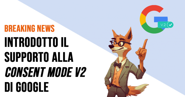 Supporto alla Consent Mode v2 - cos'è e come implementarla a norma GDPR con My Agile Privacy®