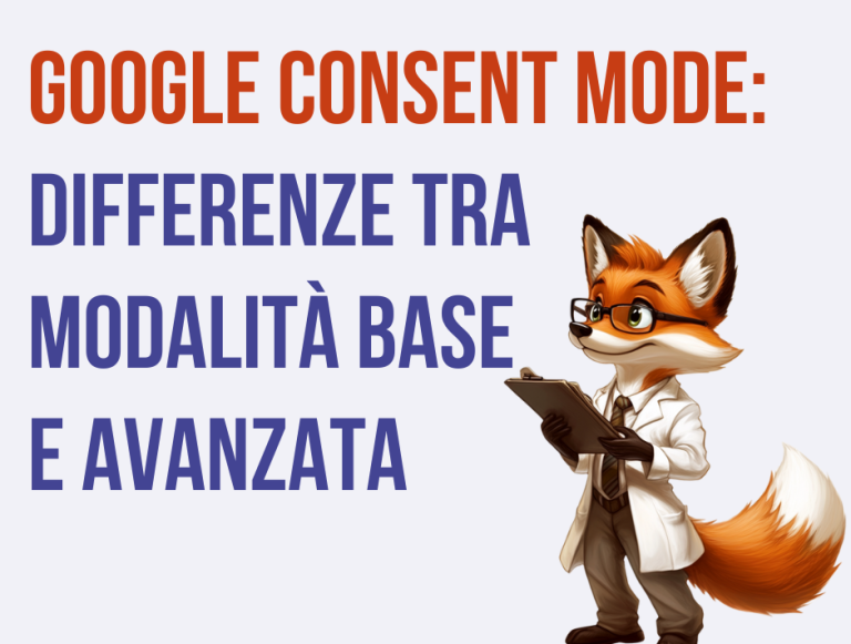 Google Consent Mode: Differenze tra Modalità Base e Avanzata