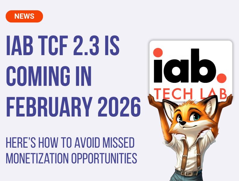 IAB TCF 2.3 is coming: what publishers need to know for February 2026