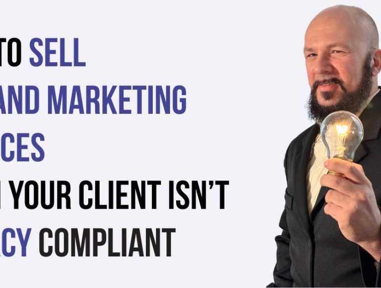 How to Sell Web and Marketing Services (When the Client Is Not Privacy-Compliant)
