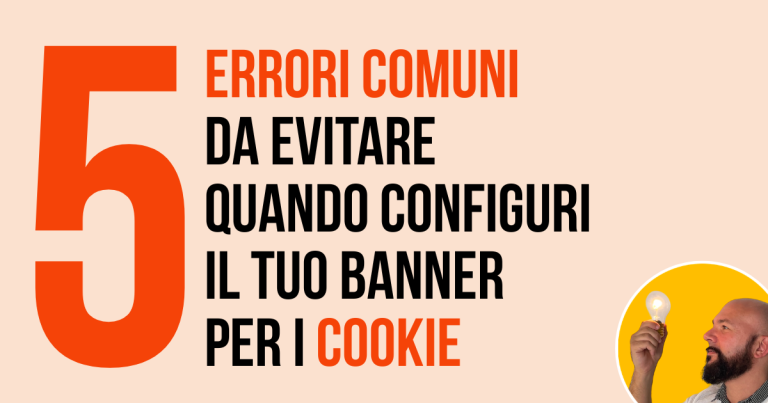 5 errori comuni da evitare quando configuri il tuo banner per i cookie