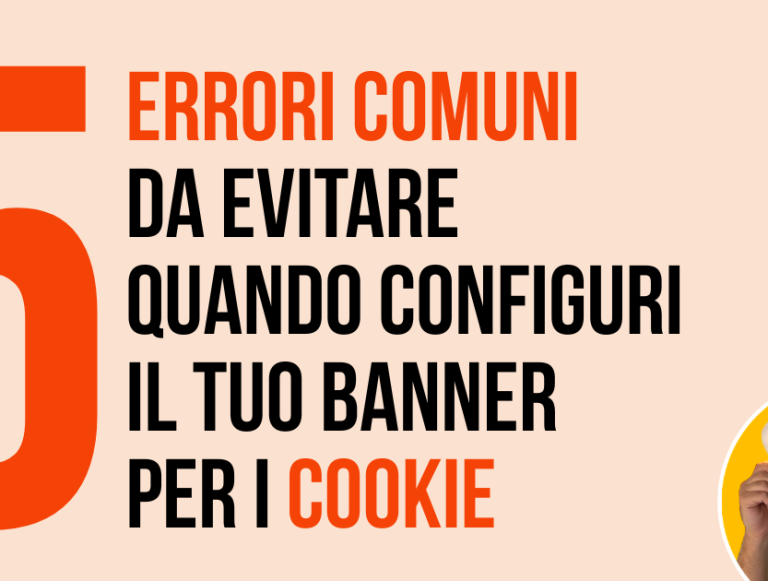 5 errori comuni da evitare quando configuri il tuo banner per i cookie