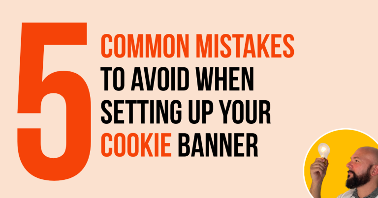 5 common mistakes to avoid when setting up your cookie banner