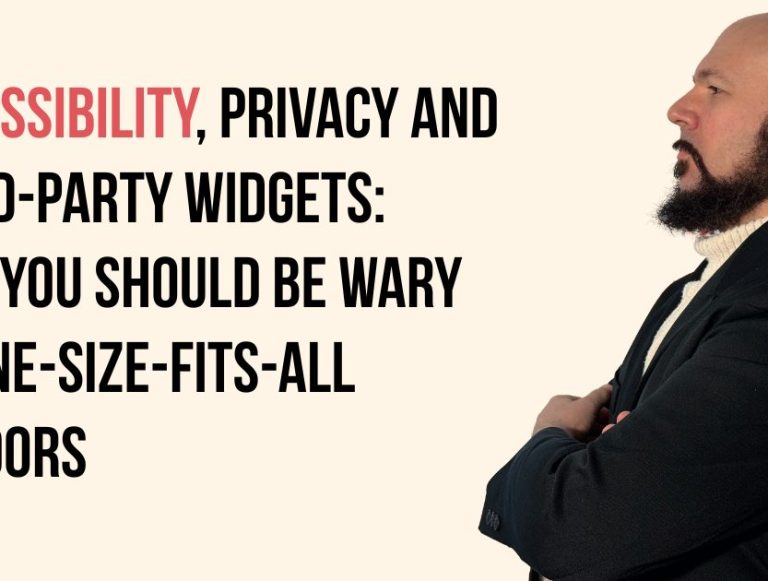 Accessibility, Privacy and third-party widgets: why you should be wary of one-size-fits-all vendors