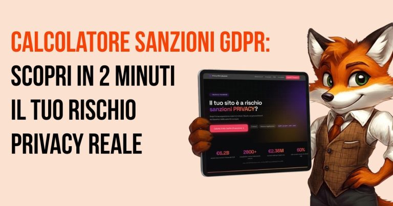 Calcolatore sanzioni GDPR: scopri in 2 minuti il tuo rischio Privacy reale