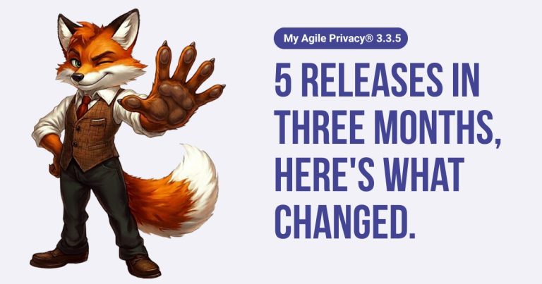 My Agile Privacy® 3.3.5: five releases in three months, here's what changed